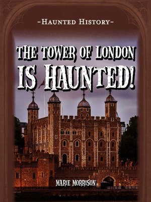 cover image of The Tower of London is Haunted!